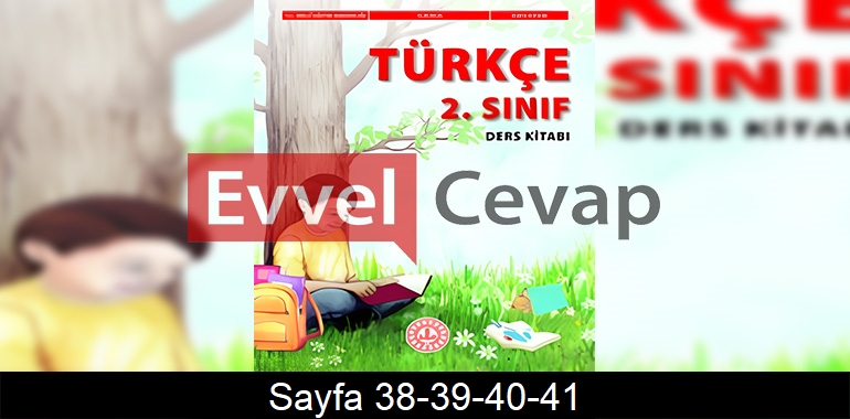 2. Sınıf Türkçe Ders Kitabı Cevapları Meb Yayınları Sayfa 38-39-40-41 