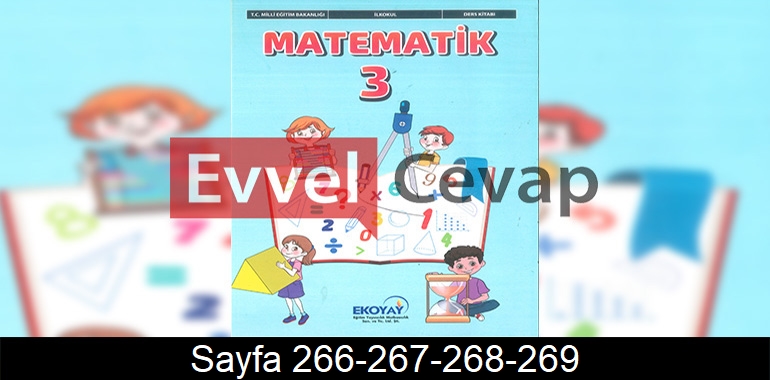 3. Sınıf Ekoyay Yayınları Matematik Ders Kitabı Cevapları Sayfa 266-267-268-269