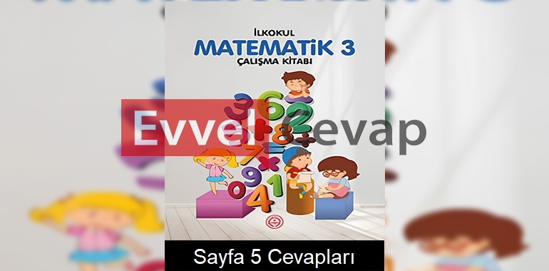 3. Sınıf Matematik Çalışma Kitabı Sayfa 5 Cevapları