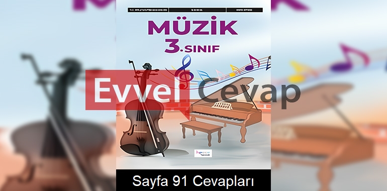 3. Sınıf Müzik Ders Kitabı Cevapları Hecce Yayıncılık Sayfa 91 