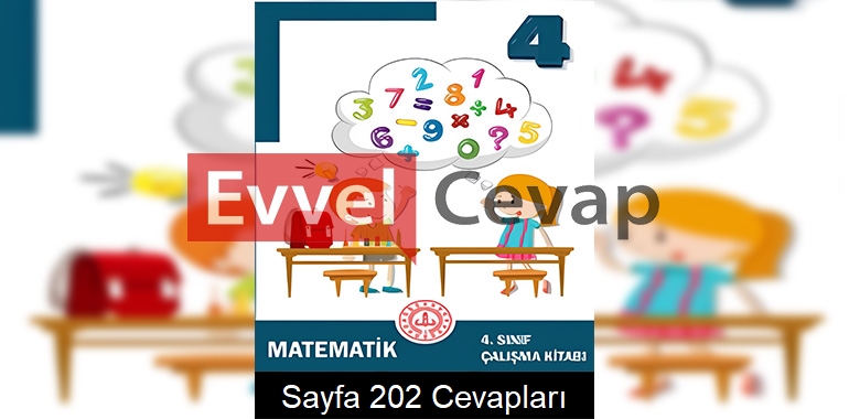 4. Sınıf Çalışma Kitabı Matematik Cevapları Sayfa 202 