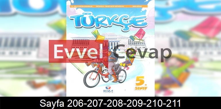 5. Sınıf Koza Yayınları Türkçe Ders Kitabı Cevapları Sayfa 206-207-208-209-210-211