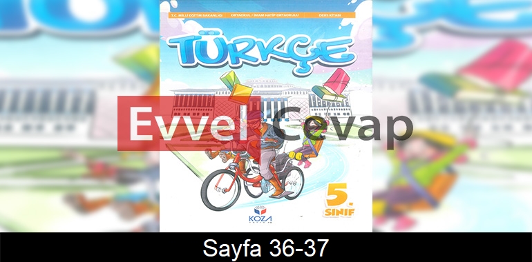 5. Sınıf Koza Yayınları Türkçe Ders Kitabı Cevapları Sayfa 36-37 