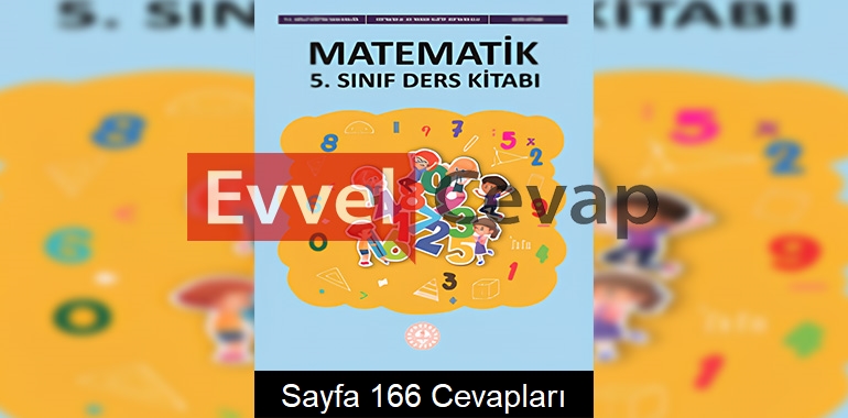 5. Sınıf Matematik Ders Kitabı Cevapları Meb Yayınları Sayfa 166 