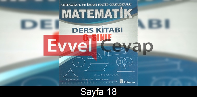 6. Sınıf Ata Yayınları Matematik Ders Kitabı Cevapları Sayfa 18 