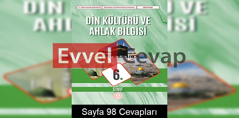 6. Sınıf Din Kültürü Ders Kitabı Cevapları Meb Yayınları Sayfa 98 