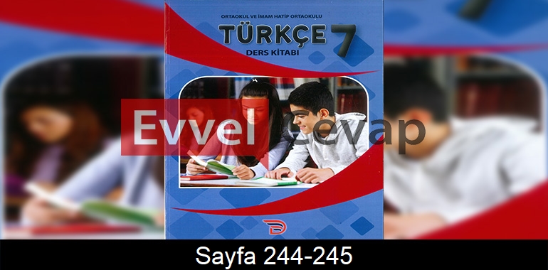 7. Sınıf Dörtel Yayınları Türkçe Ders Kitabı Cevapları Sayfa 244-245