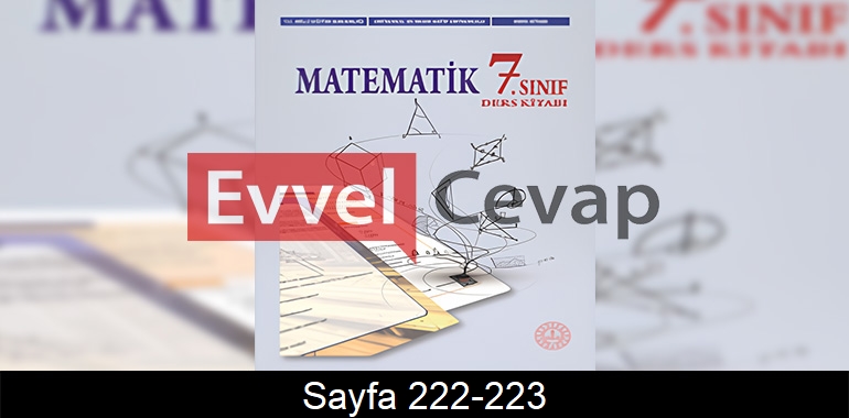 7. Sınıf Meb Yayınları Matematik Ders Kitabı Cevapları Sayfa 222-223 