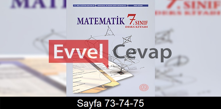 7. Sınıf Meb Yayınları Matematik Ders Kitabı Cevapları Sayfa 73-74-75 