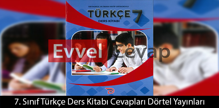 7. Sınıf Türkçe Ders Kitabı Cevapları Dörtel Yayınları