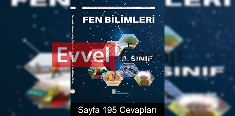 8. Sınıf Fen Bilimleri Ders Kitabı Cevapları Ata Yayınları Sayfa 195 