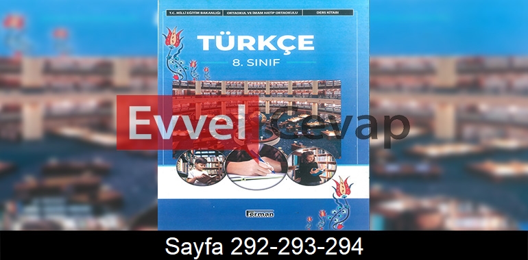 8. Sınıf Ferman Yayınları Türkçe Ders Kitabı Cevapları Sayfa 292-293-294
