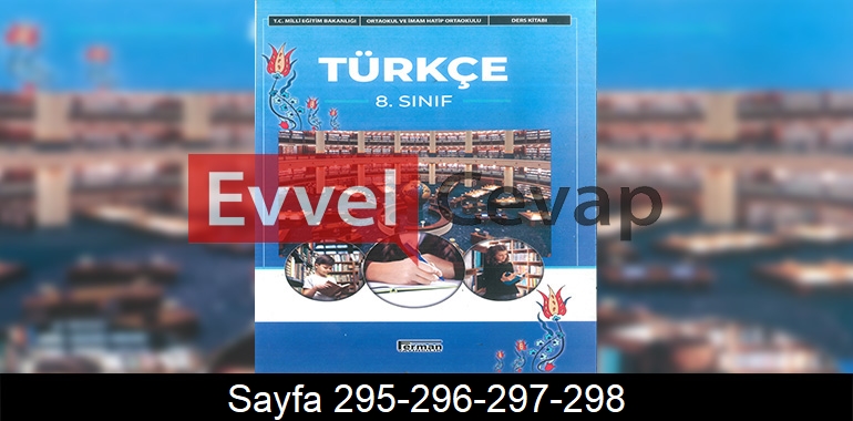 8. Sınıf Ferman Yayınları Türkçe Ders Kitabı Cevapları Sayfa 295-296-297-298