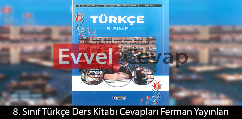 8. Sınıf Türkçe Ders Kitabı Cevapları Ferman Yayınları