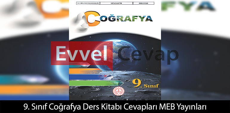 9. Sınıf Coğrafya Ders Kitabı Cevapları