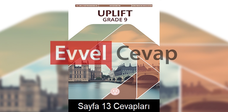 9. Sınıf İngilizce Uplift Çalışma Kitabı Cevapları Sayfa 13 
