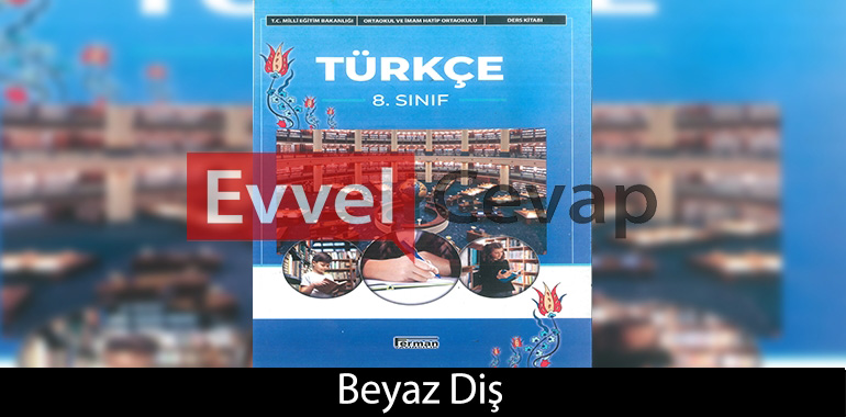 Beyaz Diş Metni Etkinlik Cevapları (8. Sınıf Türkçe) 