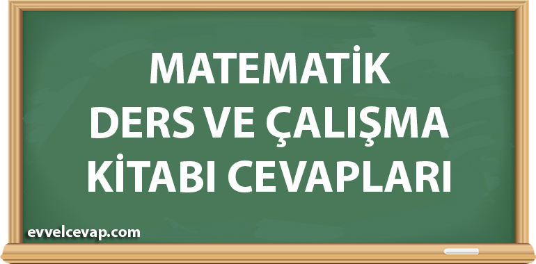 Matematik Ders ve Çalışma Kitabı Cevapları