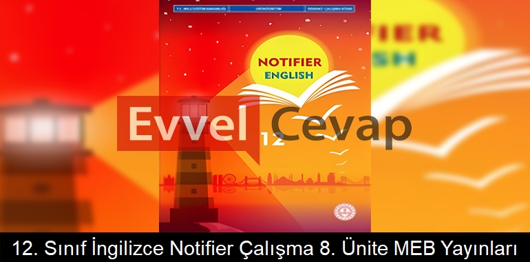 12. Sınıf İngilizce Notifier Çalışma Kitabı 8. Ünite Cevapları Meb Yayınları 