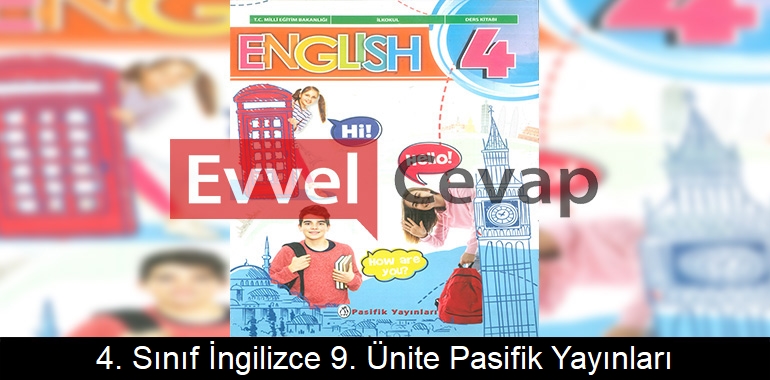 4. Sınıf İngilizce Ders Kitabı 9. Ünite Cevapları Pasifik Yayınları