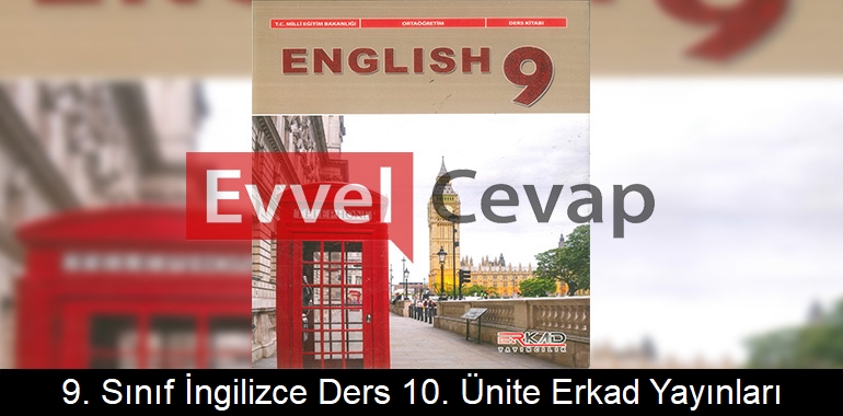 9. Sınıf İngilizce Ders Kitabı 10. Ünite Cevapları Erkad Yayınları