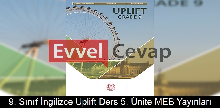 9. Sınıf İngilizce Uplift Ders Kitabı 5. Ünite Cevapları Meb Yayınları 