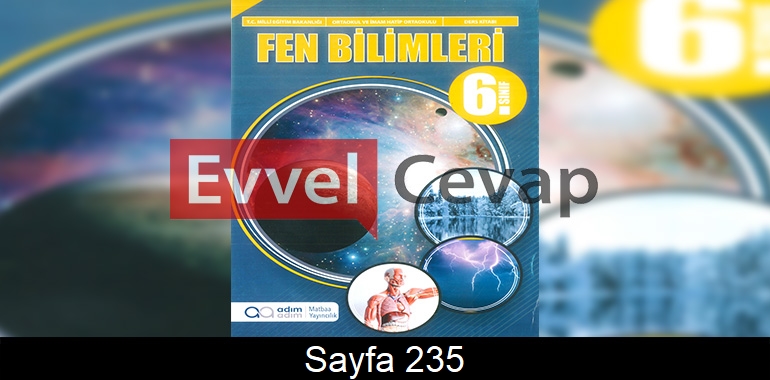 6. Sınıf Adım Adım Yayınları Fen Bilimleri Ders Kitabı Cevapları Sayfa 235