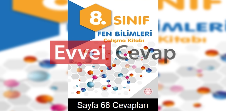8. Sınıf Fen Bilimleri Çalışma Kitabı Cevapları Sayfa 68 