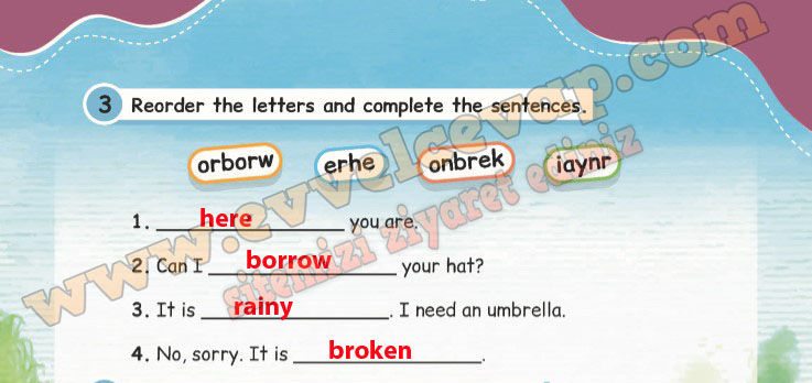 Reorder the letters and complete the sentences.