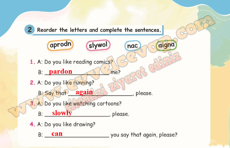Reorder the letters and complete the sentences.