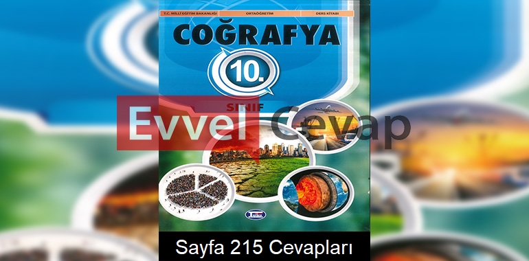 10. Sınıf Coğrafya Ders Kitabı Cevapları Tutku Yayınları Sayfa 215 