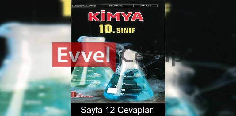 10. Sınıf Kimya Ders Kitabı Cevapları Ata Yayınları Sayfa 12 