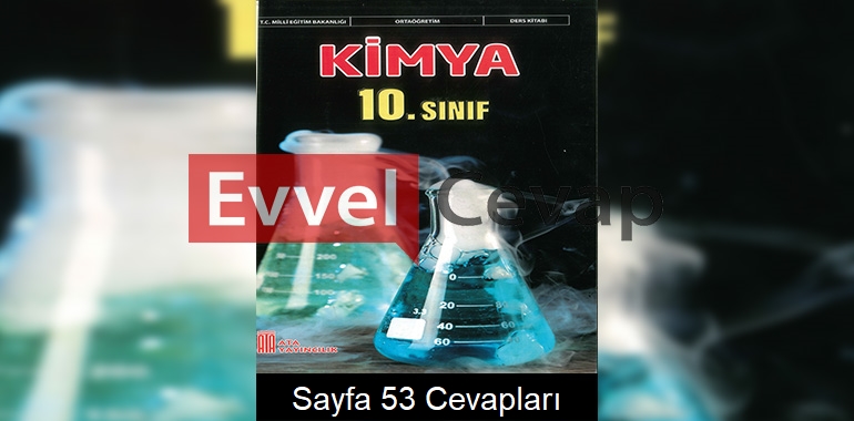 10. Sınıf Kimya Ders Kitabı Cevapları Ata Yayınları Sayfa 53 