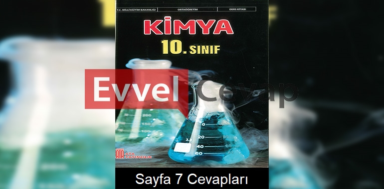 10. Sınıf Kimya Ders Kitabı Cevapları Ata Yayınları Sayfa 7 