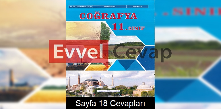 11. Sınıf Coğrafya Ders Kitabı Cevapları Yıldırım Yayınları Sayfa 18 