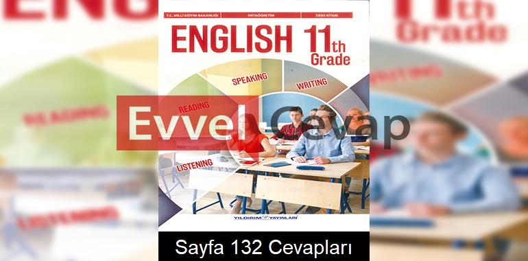 11. Sınıf İngilizce Ders Kitabı Cevapları Yıldırım Yayınları Sayfa 132 