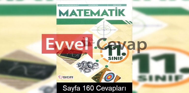 11. Sınıf Matematik Ders Kitabı Cevapları SDR Dikey Yayınları Sayfa 160 