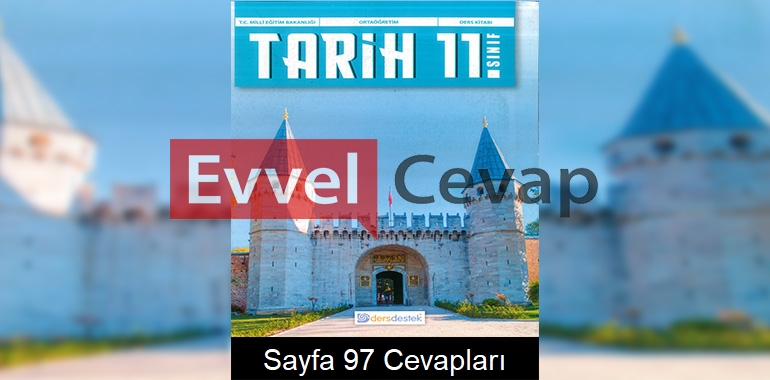 11. Sınıf Tarih Ders Kitabı Cevapları Dersdestek Yayınları Sayfa 97 