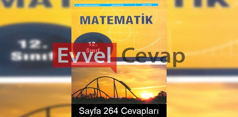 12. Sınıf Matematik Ders Kitabı Cevapları Melis Yayınları Sayfa 264 