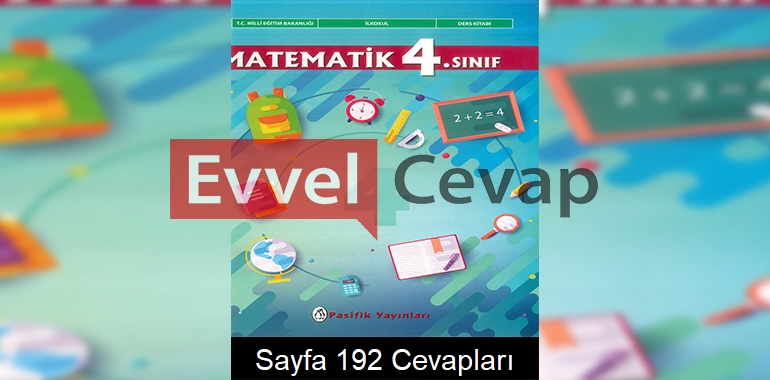 4. Sınıf Matematik Ders Kitabı Cevapları Pasifik Yayınları Sayfa 192 