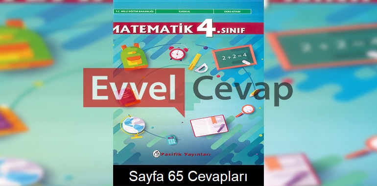 4. Sınıf Matematik Ders Kitabı Cevapları Pasifik Yayınları Sayfa 65 
