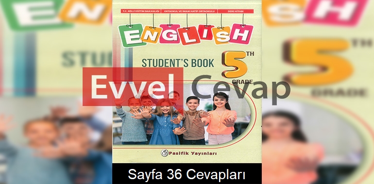 5. Sınıf İngilizce Ders Kitabı Cevapları Pasifik Yayınları Sayfa 36 