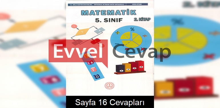 5. Sınıf Matematik Ders Kitabı Cevapları Meb Yayınları (2. Kitap) Sayfa 16 
