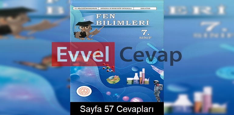 7. Sınıf Fen Bilimleri Ders Kitabı Cevapları Meb Yayınları Sayfa 57 