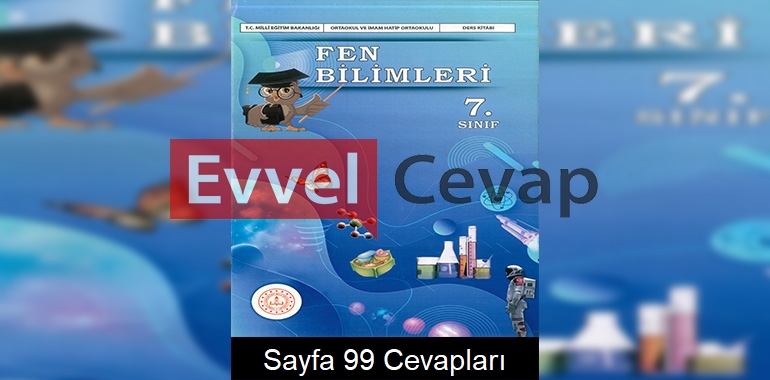 7. Sınıf Fen Bilimleri Ders Kitabı Cevapları Meb Yayınları Sayfa 99 
