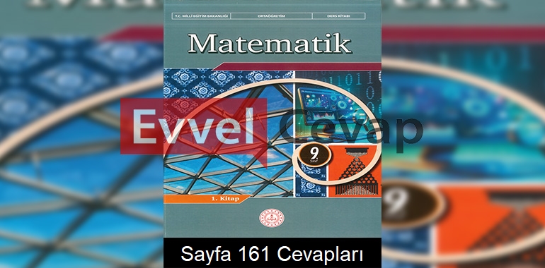 9. Sınıf Matematik Ders Kitabı Cevapları Meb Yayınları (1. Kitap) Sayfa 161