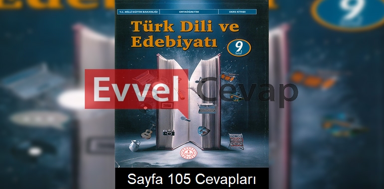 9. Sınıf Türk Dili ve Edebiyatı Ders Kitabı Cevapları Meb Sayfa 105