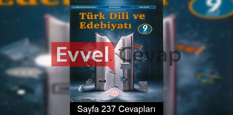 9. Sınıf Türk Dili ve Edebiyatı Ders Kitabı Cevapları Meb Sayfa 237 