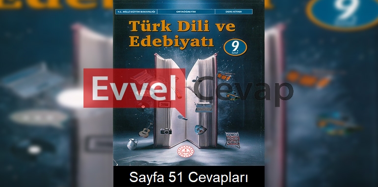 9. Sınıf Türk Dili ve Edebiyatı Ders Kitabı Cevapları Meb Sayfa 51 
