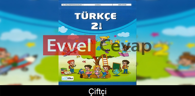 Çiftçi Metni Etkinlik Cevapları (2. Sınıf Türkçe) 